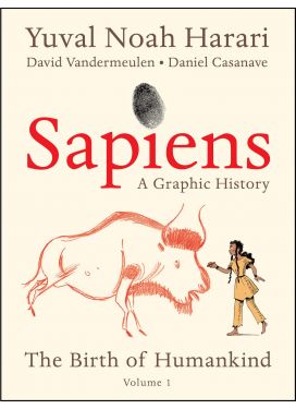 @Sapiens: A Graphic History: The Birth of Humankind (Vol. 1)